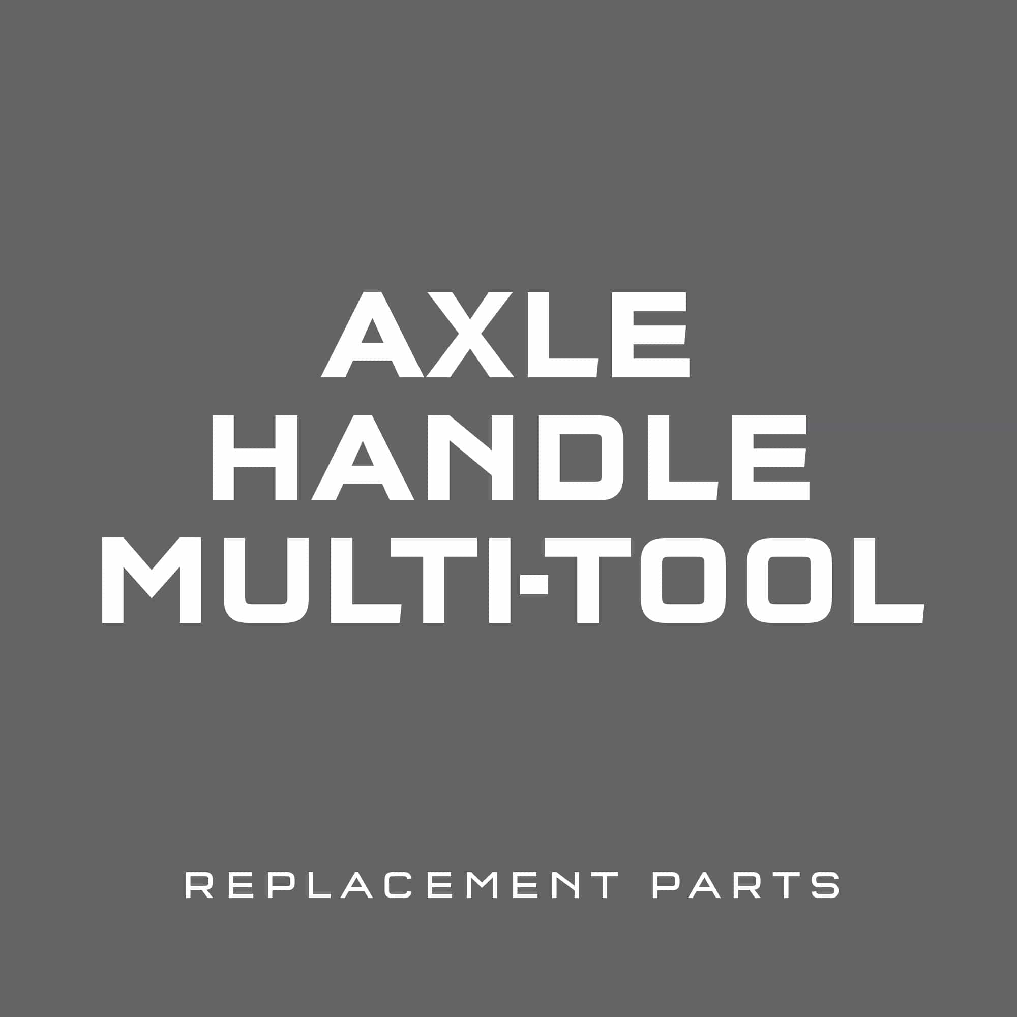 Axle Handle Multi-tool Replacement Parts