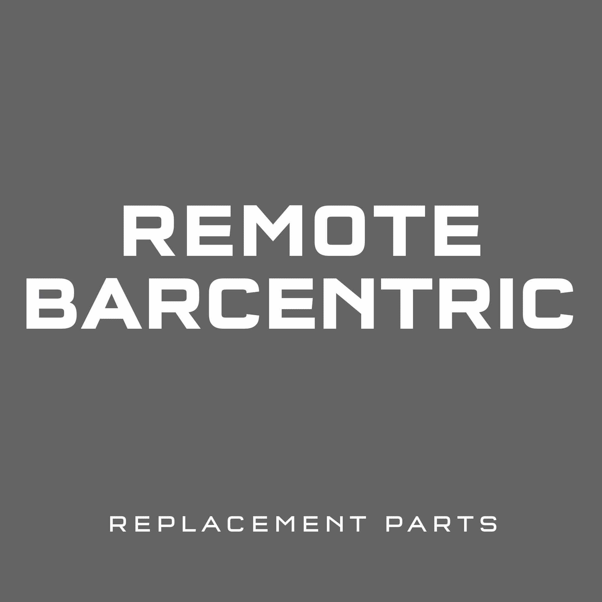 BarCentric ReMote Replacement Parts